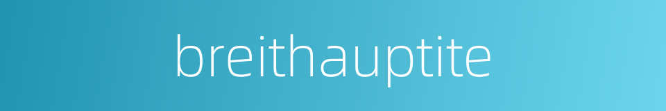 breithauptite的同义词