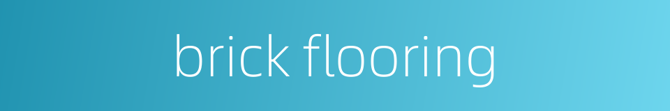 brick flooring的同义词