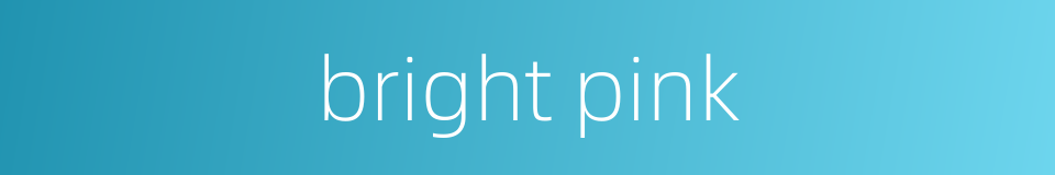 bright pink的同义词