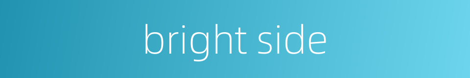 bright side的同义词