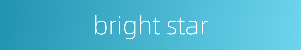 bright star的同义词