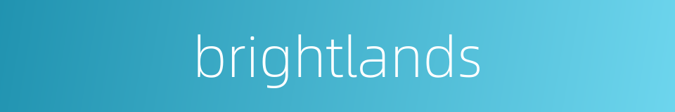 brightlands的同义词