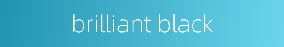 brilliant black的同义词