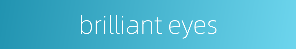 brilliant eyes的同义词