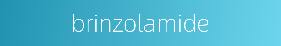 brinzolamide的同义词