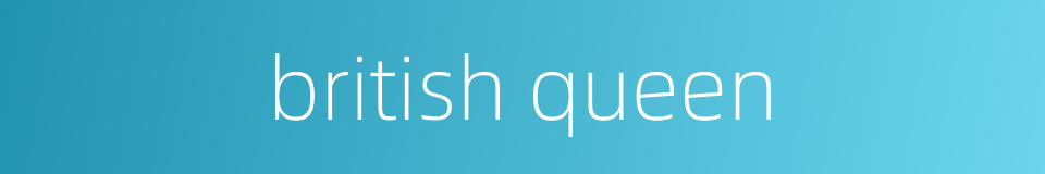 british queen的同义词