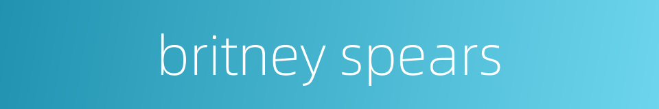 britney spears的同义词