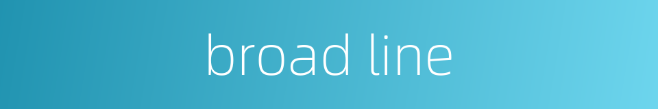 broad line的同义词