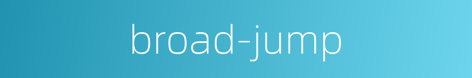 broad-jump的同义词