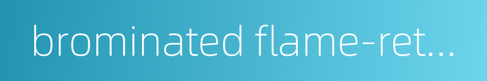 brominated flame-retardants的同义词