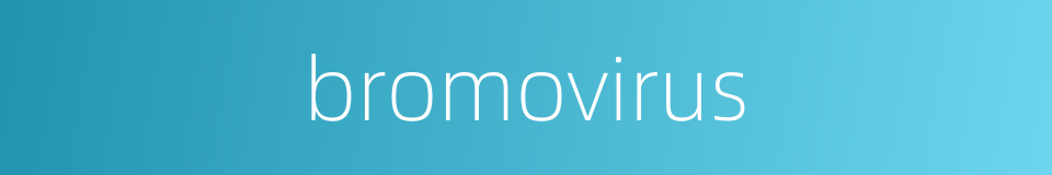 bromovirus的同义词