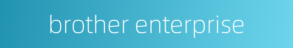 brother enterprise的同义词