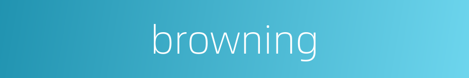 browning的同义词