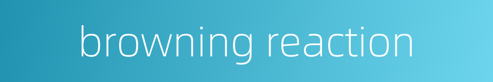browning reaction的同义词