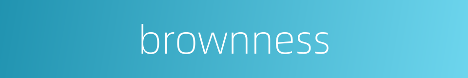 brownness的同义词