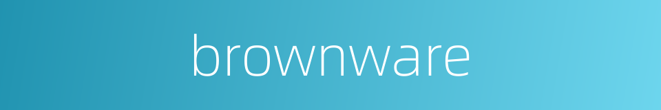 brownware的同义词