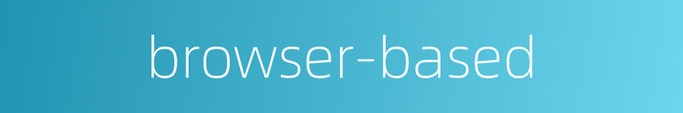 browser-based的同义词