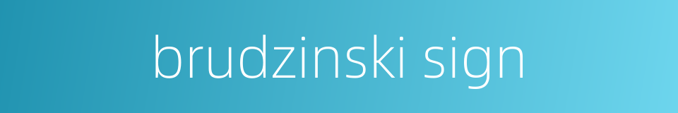 brudzinski sign的同义词