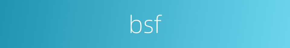 bsf的同义词