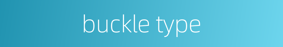 buckle type的同义词