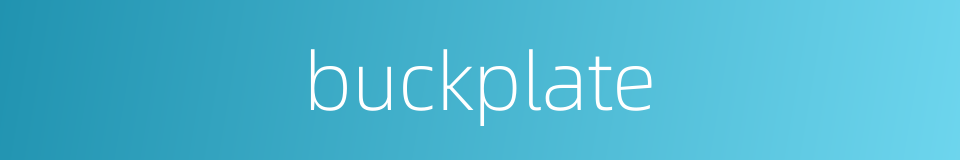 buckplate的同义词