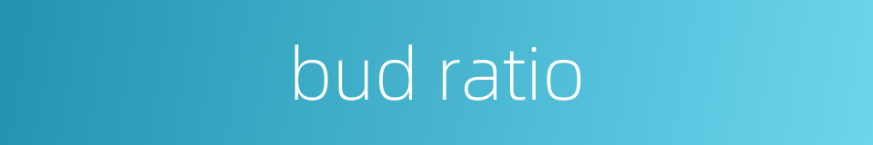 bud ratio的同义词