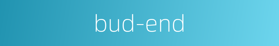 bud-end的同义词