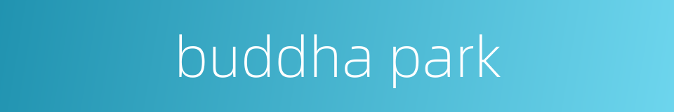 buddha park的同义词
