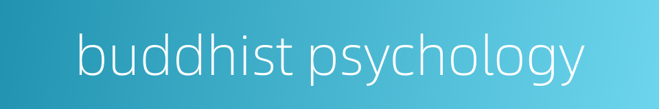buddhist psychology的同义词