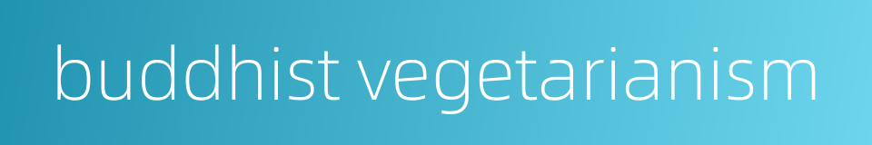 buddhist vegetarianism的同义词