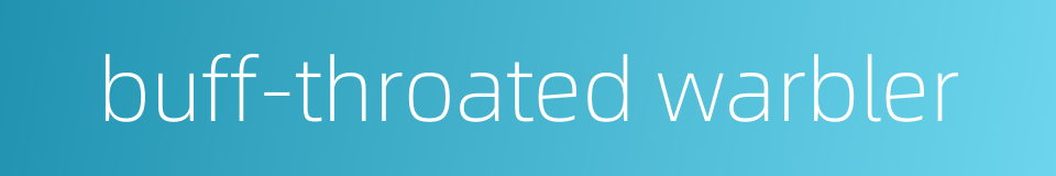 buff-throated warbler的同义词