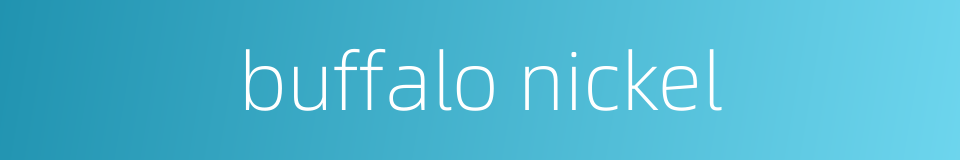 buffalo nickel的同义词