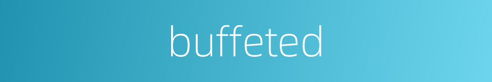 buffeted的同义词