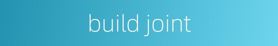 build joint的同义词