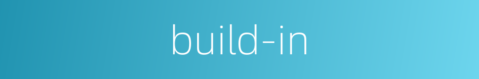 build-in的同义词