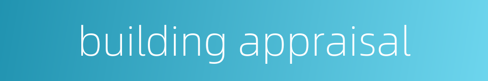 building appraisal的同义词