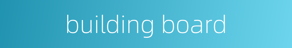 building board的同义词