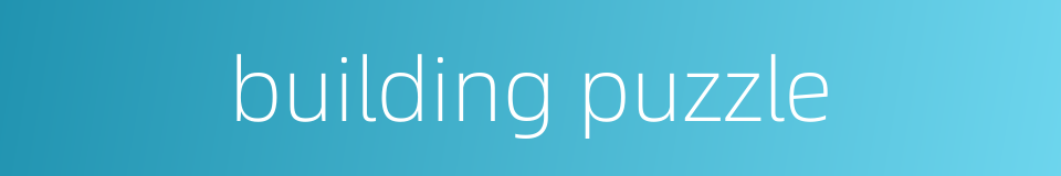 building puzzle的同义词