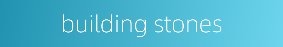 building stones的同义词