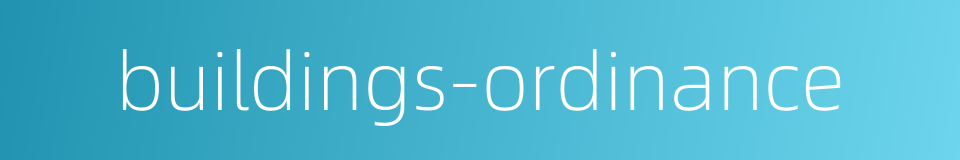 buildings-ordinance的同义词