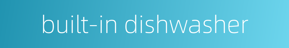 built-in dishwasher的同义词