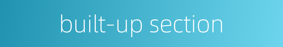 built-up section的同义词