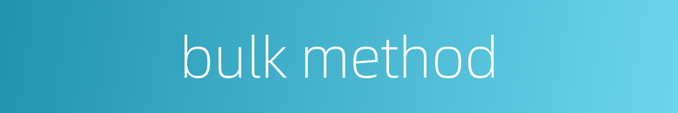 bulk method的同义词