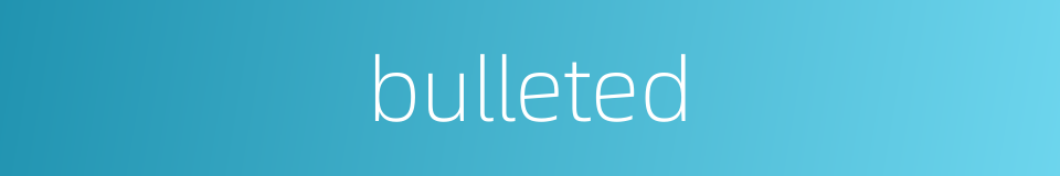 bulleted的同义词