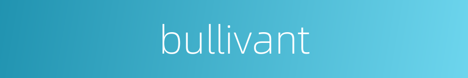 bullivant的同义词