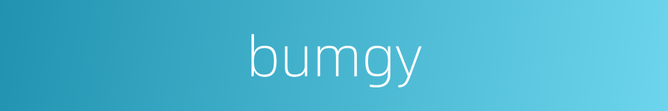 bumgy的同义词