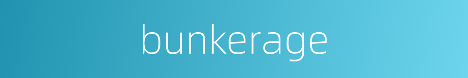 bunkerage的同义词