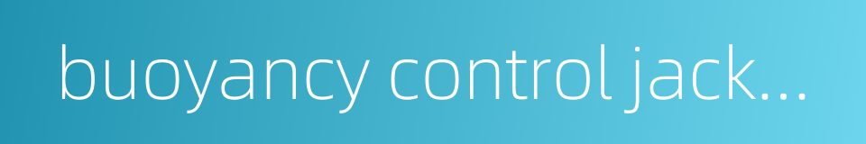 buoyancy control jackets or device的同义词