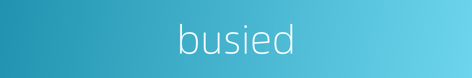 busied的同义词