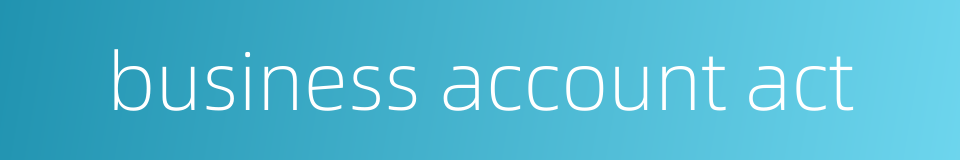 business account act的同义词